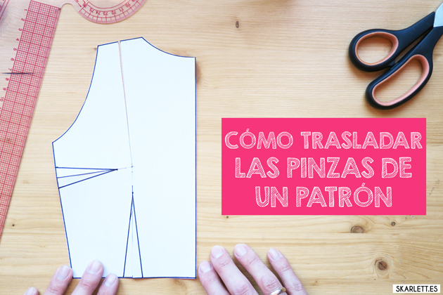 CÓMO TRASLADAR LAS PINZAS DE UN PATRÓN